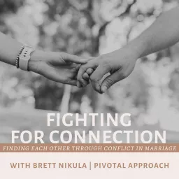 Fighting for Connection - Creating a Secure Marriage Podcast artwork