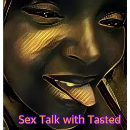 Sex Talk with Tasted Podcast artwork