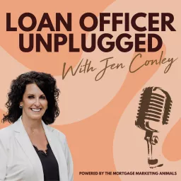 Loan Officer Unplugged Podcast artwork