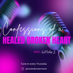 Confessions of a Healed Broken Heart Podcast artwork