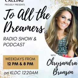 The Calling To All the Dreamers Podcast artwork