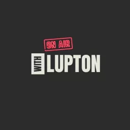 On Air With Lupton Podcast artwork