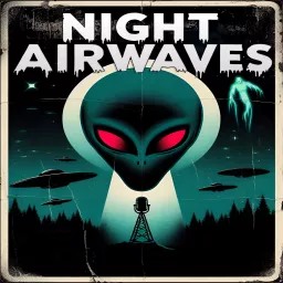 Night Airwaves: Paranormal Talk Radio Podcast artwork
