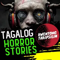 Kwentong Takipsilim Pinoy Tagalog Horror Stories Podcast artwork