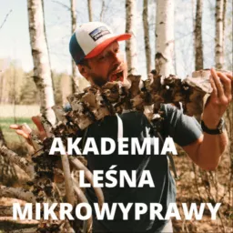 Akademia Leśna Mikrowyprawy Podcast artwork