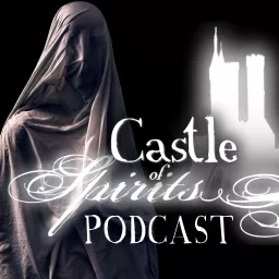 Castle of Spirits True Ghost Stories Podcast artwork