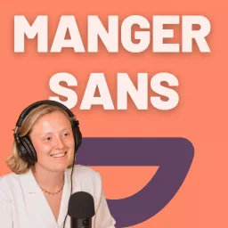 Manger Sans Podcast artwork