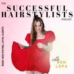 Successful Hairstylists: Your Guide to Getting More Salon Clients Podcast artwork