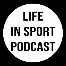 Life In Sport Podcast