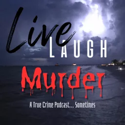 Live Laugh Murder Podcast artwork