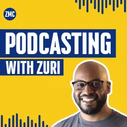 Podcasting with Zuri Berry artwork