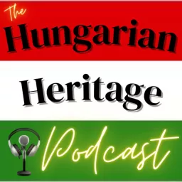 The Hungarian Heritage Podcast artwork