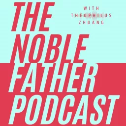 Noble Father Podcast artwork