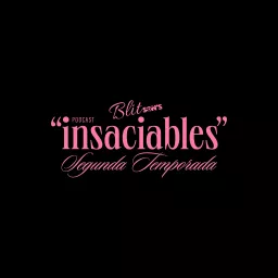 Insaciables Podcast artwork