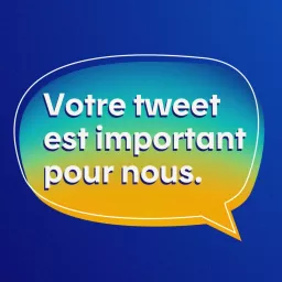 Votre tweet est important pour nous.