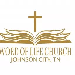 Word Of Life Church Of Johnson City - Sermons Podcast artwork