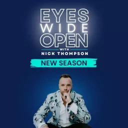 Eyes Wide Open with Nick Thompson