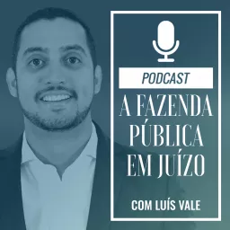Fazenda Pública em Juízo Podcast artwork