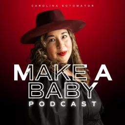 The Make A Baby Podcast artwork