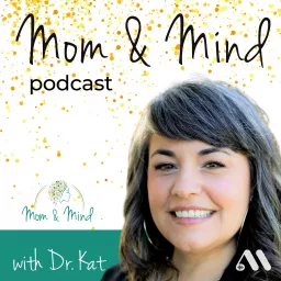 Mom and Mind Podcast artwork