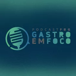 FBG | Gastro em Foco Podcast artwork