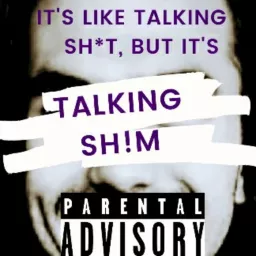 Talking Sh!m Podcast artwork
