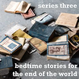 Bedtime Stories for the End of the World Podcast artwork
