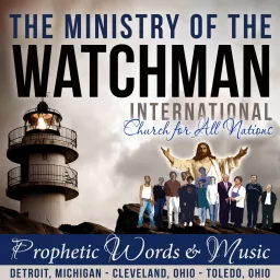 Ministry of the Watchman Intl. - PROPHECIES