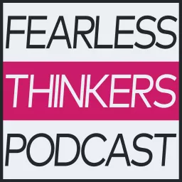 Fearless Thinkers Podcast artwork