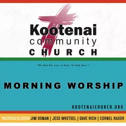 Kootenai Church Morning Worship Podcast artwork