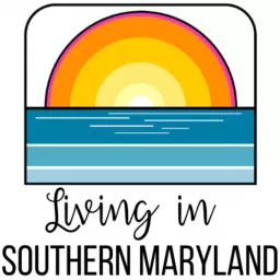 Living in Southern Maryland Podcast artwork