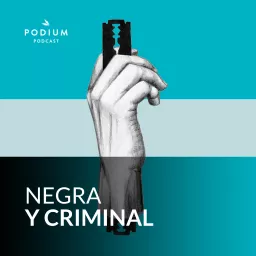 Negra y criminal Podcast artwork