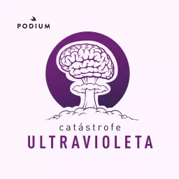 Catástrofe ultravioleta Podcast artwork