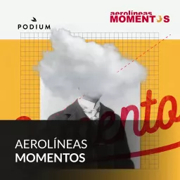 Aerolíneas Momentos Podcast artwork