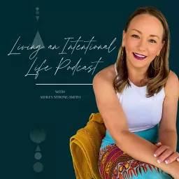 Living an Intentional Life Podcast artwork