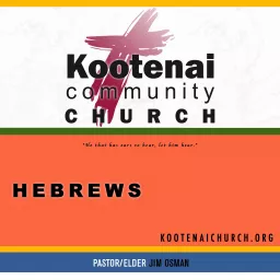 Kootenai Church: Hebrews Podcast artwork