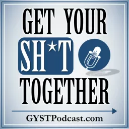 GYST (Get Your Sh*t Together) Podcast artwork