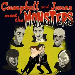 Campbell & Jones Meet The Monsters Podcast artwork