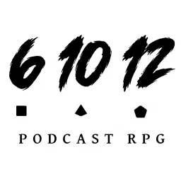 6 10 12: RPG Podcast artwork