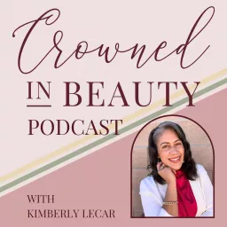 Crowned in Beauty Podcast artwork