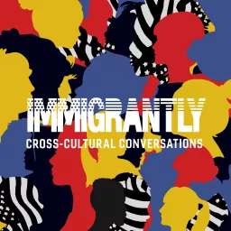 Immigrantly Podcast artwork