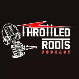 Throttled Roots Podcast