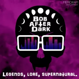 Bob After Dark Podcast artwork