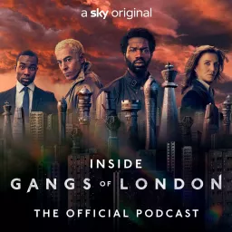 Inside Gangs of London: The Official Podcast artwork