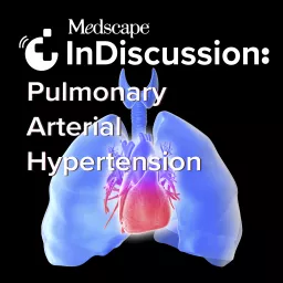 Medscape InDiscussion: Pulmonary Arterial Hypertension Podcast artwork