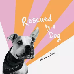 Rescued by a Dog Podcast artwork