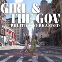 Girl and The Gov, The Podcast artwork