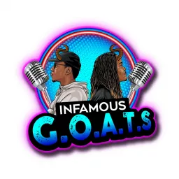 Infamous G.O.A.T.S Podcast artwork