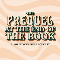 The End of the Book: A Podcast Celebrating All Things Supernatural