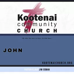 Kootenai Church: The Gospel of John Podcast artwork